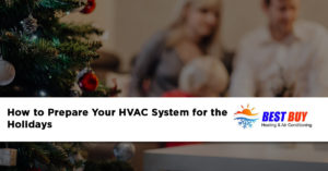 best buy heating and air holiday prep for hvac system