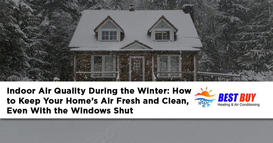 best-buy-heating-air-indoor-air-quality-during-winter